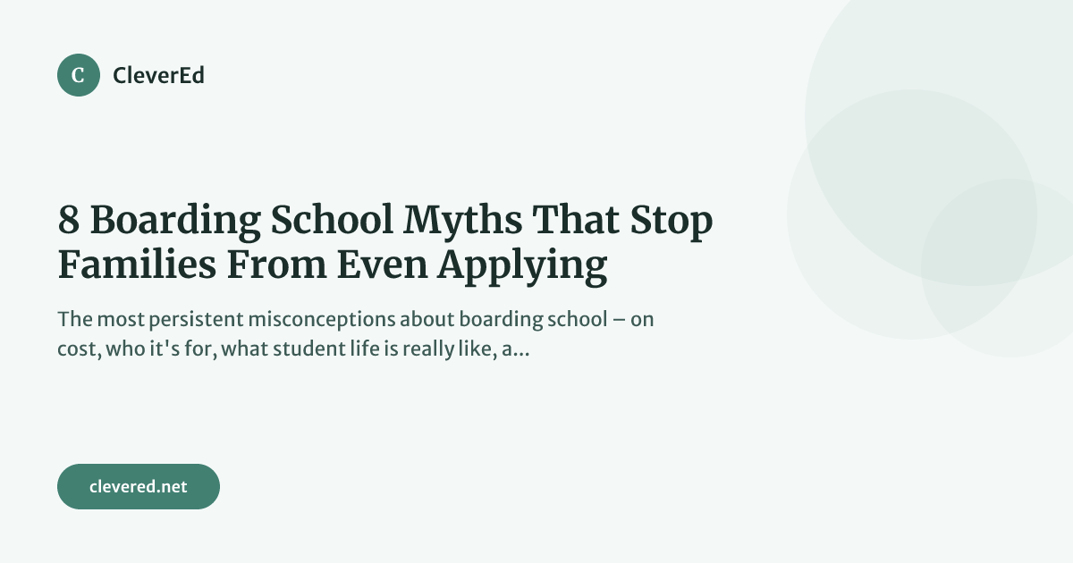 8 Boarding School Myths That Stop Families From Even Applying | CleverEd